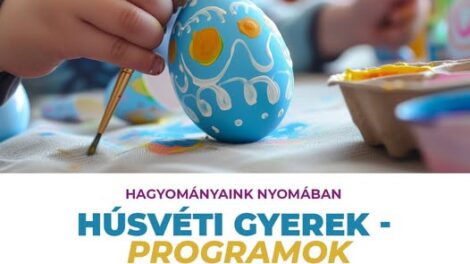 Húsvéti hagyományőrző gyerekprogramok